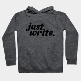 just. write. (dark) Hoodie